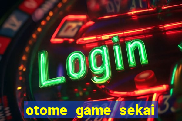 otome game sekai assistir dublado